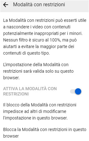Attiva la modalità con restrizioni di YouTube Attiva la modalità con restrizioni di YouTube